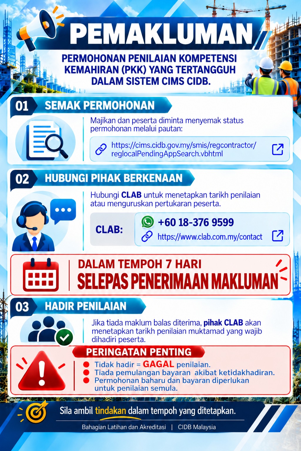Pemakluman: permohonan Penilaian Kompetensi Kemahiran (PKK) yang tertangguh dalam sistem CIMS CIDB. Semak status, hubungi CLAB (WhatsApp +60 18-376 9599) dan beri maklum balas dalam tempoh 7 hari selepas penerimaan makluman.